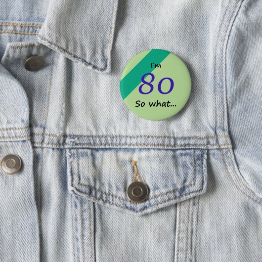 80th Birthday Funny I'm 80 zo Motivatie Ronde Button 5,7 Cm (In situ)