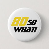 80th Birthday Funny Inspirerend Quote Ronde Button 5,7 Cm (Voorkant)