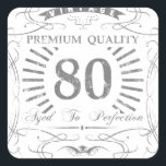 80th Birthday Gag Gift Vierkante Sticker<br><div class="desc">Een grappig verjaardagsgeschenidee voor mannen en vrouwen die een mijlpaal vieren. Zegt ",  hoogwaardig,  verouderd aan perfectie".</div>