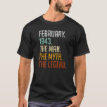 80th Birthday Gifts  februari 1943 Man Myth T-shirt<br><div class="desc">80e verjaardag Vintage februari 1943 Man Migend Legend Premium</div>