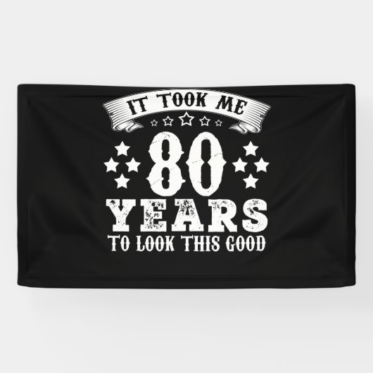 80th Birthday Took 80 Years To Look This Good Spandoek (Horizontaal)