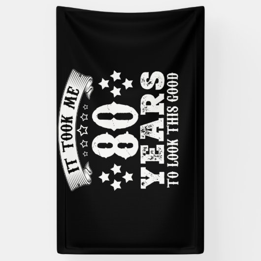 80th Birthday Took 80 Years To Look This Good Spandoek (Verticaal)