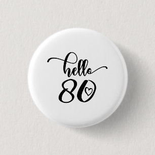 80th Birthday Women Hello 80 Cute 80 Years Old Ronde Button 3,2 Cm