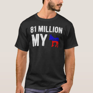 81 miljoen mijn Democraat Apparel T-shirt