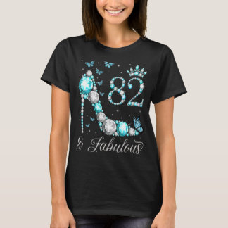 82 & Fabulous 82 Years Old 82nd Birthday Queen T-shirt