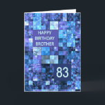 83rd Birthday Brother, Blue Squares, Kaart<br><div class="desc">83ste verjaardagskaart voor een broer. Ik wens een gelukkige verjaardag met een elegante kaart. Blauwe en paarse vierkantjes maken samen een coole masculine verjaardagskaart.</div>