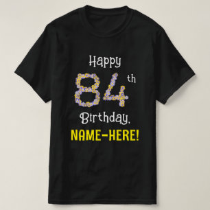 84e verjaardag: Floral Flowers Number "84" + naam T-shirt