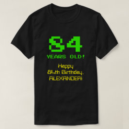 84e verjaardag: Fun, 8-bits look, Nerdy / Geeky "8 T-shirt