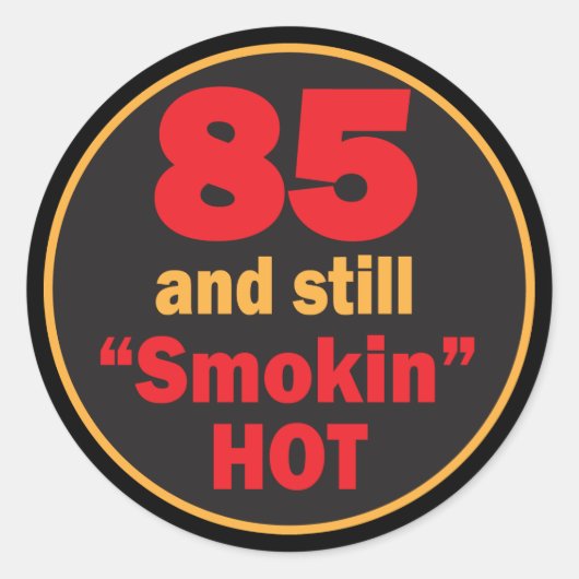 85 en nog steeds Smokin Hot | 85e verjaardag Ronde Sticker (Voorkant)