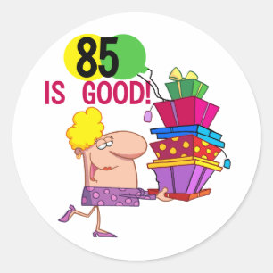 85 is Good Birthday Tshirts and Gifts Ronde Sticker