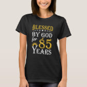 85 jaar lang gelukkig 85 jaar door God  T-shirt (Voorkant)