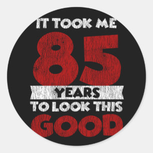 85 jaar oude dag maakte me er goed uitzien 85 jaar ronde sticker