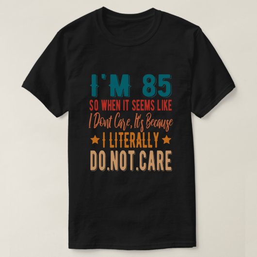 85 Letterlijk niet geven - 85 e verjaardag van 193 T-shirt (Design voorkant)