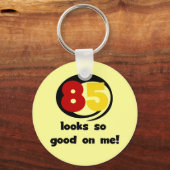 85 ziet er zo goed uit voor mij T-shirts en cadeau Sleutelhanger (Voorkant)