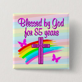 85E VERJAARDAG VAN GODS ZEGEN BUTTON