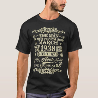 85th Birthday The Man Myth Legend March 1938 T-shirt