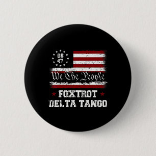 8647 Anti Trump Foxtrots Deltas Tangos Impeach 47 Ronde Button 5,7 Cm