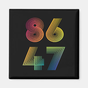 86 47 Anti Trump 8647 Impeach 47 Anti-Trump Presid Magneet