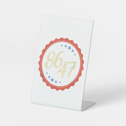 86 47 Anti Trump Grappig Reclamebord Met Voetstuk (Voorkant)