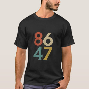 86 47 Dump Trump Cool Retro Anti-Trump T-shirt