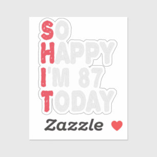 87ste verjaardag Zo blij dat ik vandaag 87 ben Gra Sticker