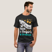 88 Keys 10 Fingers No Problem Piano Player Pianist T-shirt (Voorkant volledig)