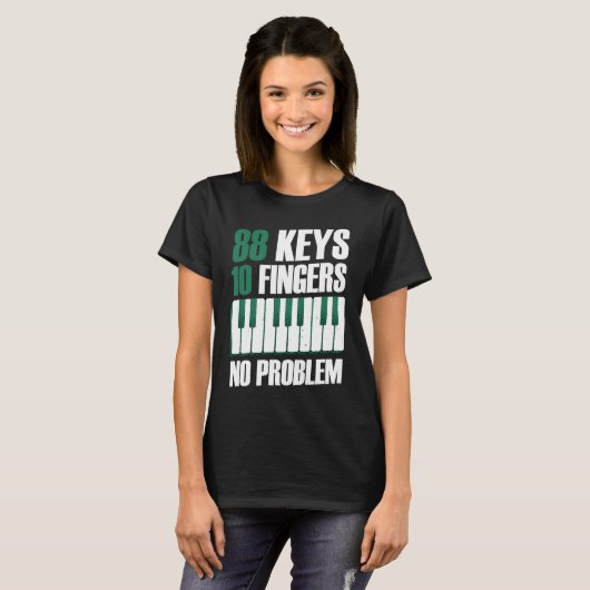 88 keys 10 fingers no problem piano t-shirt (Voorkant volledig)