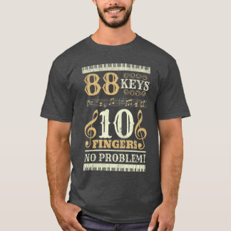 88 Keys 10 Fingers Piano Lover Players Funny Music T-shirt