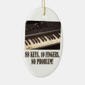 88 sleutels, 10 vingers, geen probleem! keramisch ornament (Rechts)