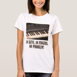 88 sleutels, 10 vingers, geen probleem! t-shirt