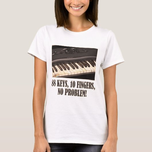 88 sleutels, 10 vingers, geen probleem! t-shirt (Voorkant)
