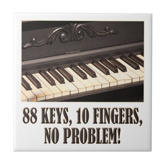 88 sleutels, 10 vingers, geen probleem! tegeltje (Voorkant)