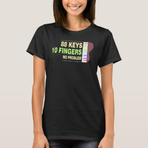 88 toetsen 10 vingers Geen probleem T-shirt