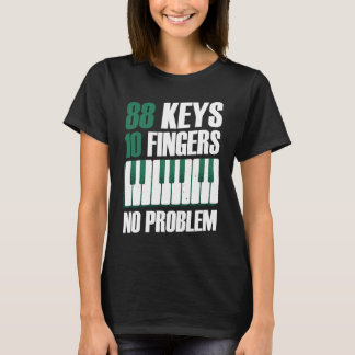 88 toetsen 10 vingers zonder probleem piano t-shirt