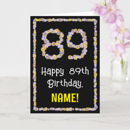 89e verjaardag: Floral Flowers Number, Custom Name Kaart