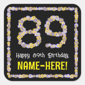 89e verjaardag: Floral Flowers Number, Custom Name Vierkante Sticker (Voorkant)