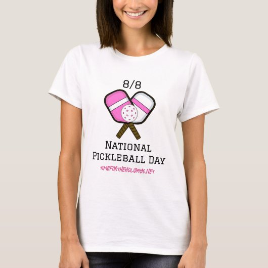 8 augustus is de Nationale Dag van Pickleball T-shirt (Voorkant)