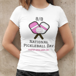 8 augustus is de Nationale Dag van Pickleball T-shirt