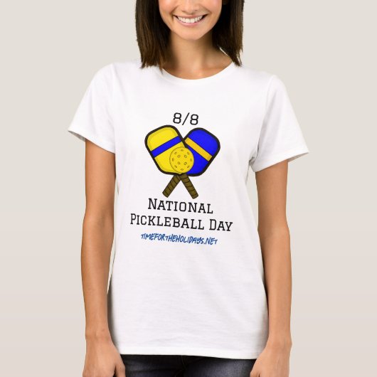 8 augustus is de Nationale Dag van Pickleball T-shirt (Voorkant)