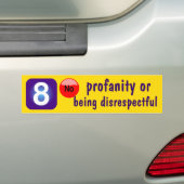8 Geen profaniteit of respectloos zijn Bumpersticker (Op auto)