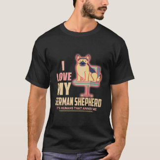 8 Ik hou van mijn Duitse herder Mensen die irriter T-shirt