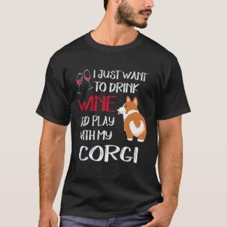 8 Ik wil gewoon wijn drinken Corgi T-shirt