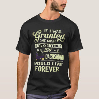 8 Ik wou dat mijn dashond voor altijd zou leven T-shirt
