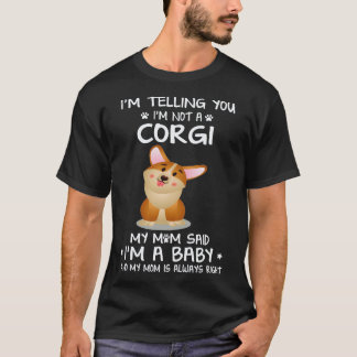8 Ik zeg je dat ik geen Corgi ben T-shirt