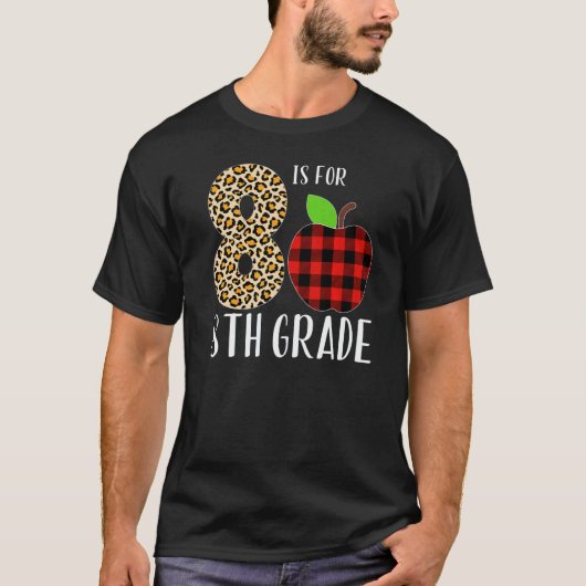 8 Is For 8th Grade Teacher Leopard Buffalo Plaid S T-shirt (Voorkant)