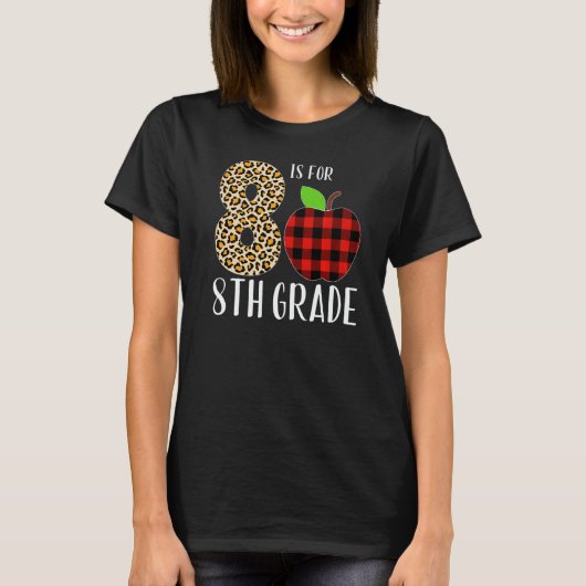 8 Is For 8th Grade Teacher Leopard Buffalo Plaid S T-shirt (Voorkant)
