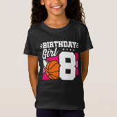 8 Jaar Oud Basketbal Party 8e Verjaardag Meisje T-shirt (Voorkant)