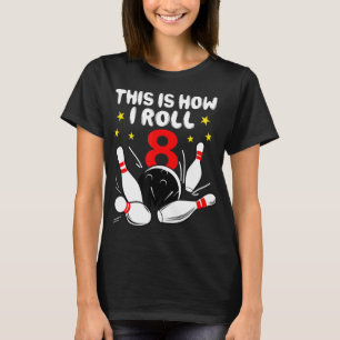 8 jaar oude Bowling Dit is hoe ik 8 jaar durf. T-shirt