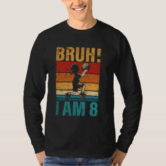 8 Jaar Oude Verjaardag Basketbal Bruh Het is Mijn T-shirt