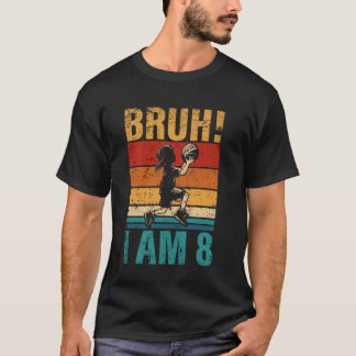 8 Jaar Oude Verjaardag Basketbal Bruh Het is Mijn T-shirt